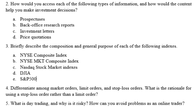 Please answer them all!!!! 2. How would you access each of the