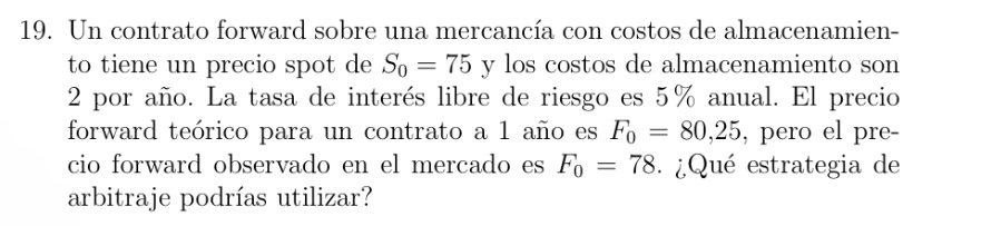  19. A forward contract on a commodity with storage costs has