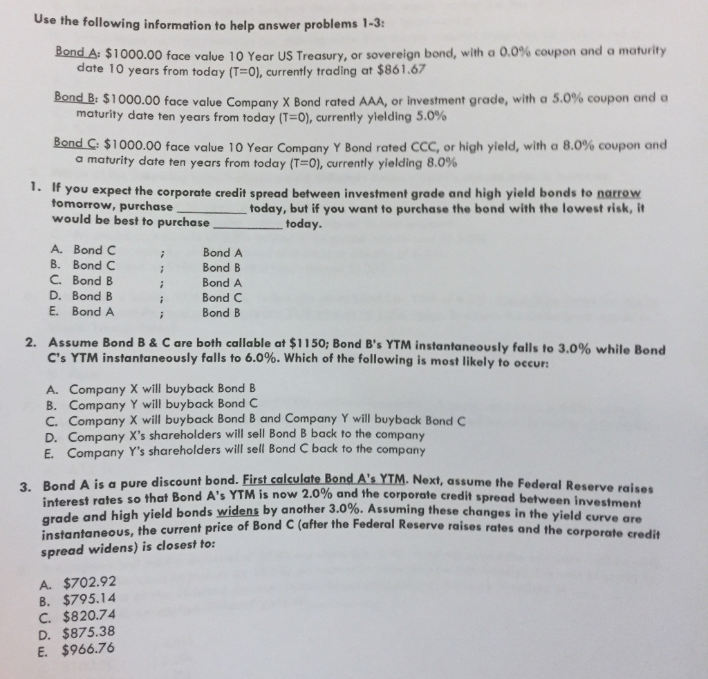 Use the following information to help answer problems 1-3 Bond A: