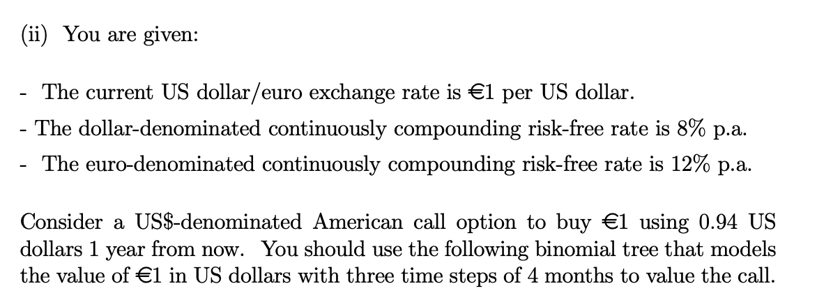 (ii) You are given: - The current US dollar/euro exchange rate