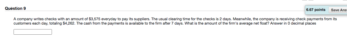  Question 9 6.67 points Save Ans A company writes checks with