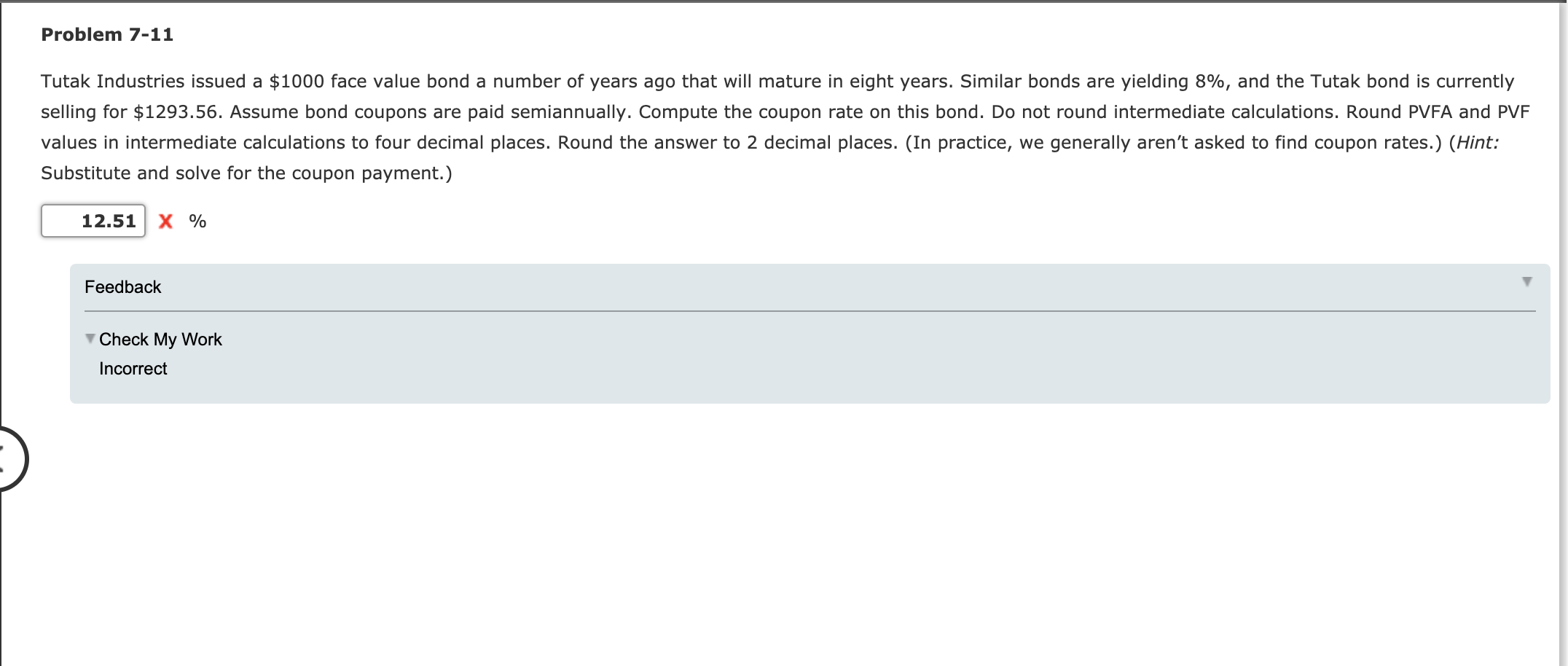  Problem 7-11 Tutak Industries issued a $1000 face value bond a