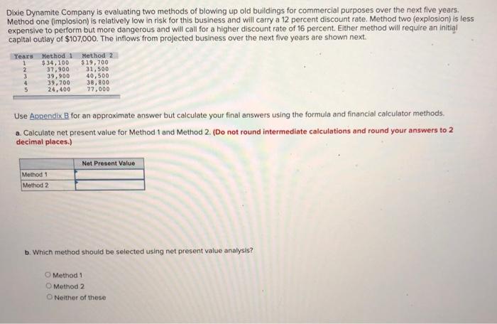 question 23 Dixie Dynamite Company is evaluating two methods of blowing up