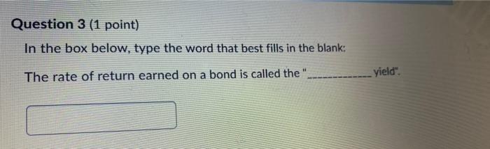  Question 3 (1 point) In the box below, type the word