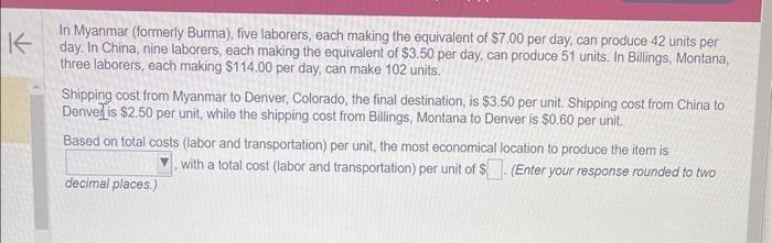  In Myanmar (formerly Burma), five laborers, each making the equivalent of