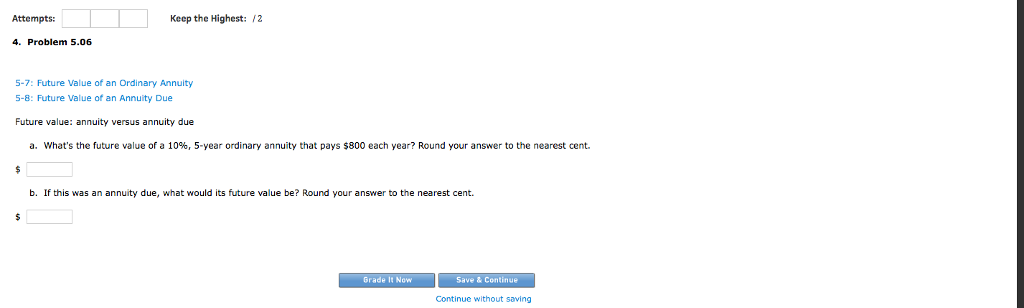 Attempts: Keep the Highest: 2 4. Problem 5.06 5-7:Future Value of