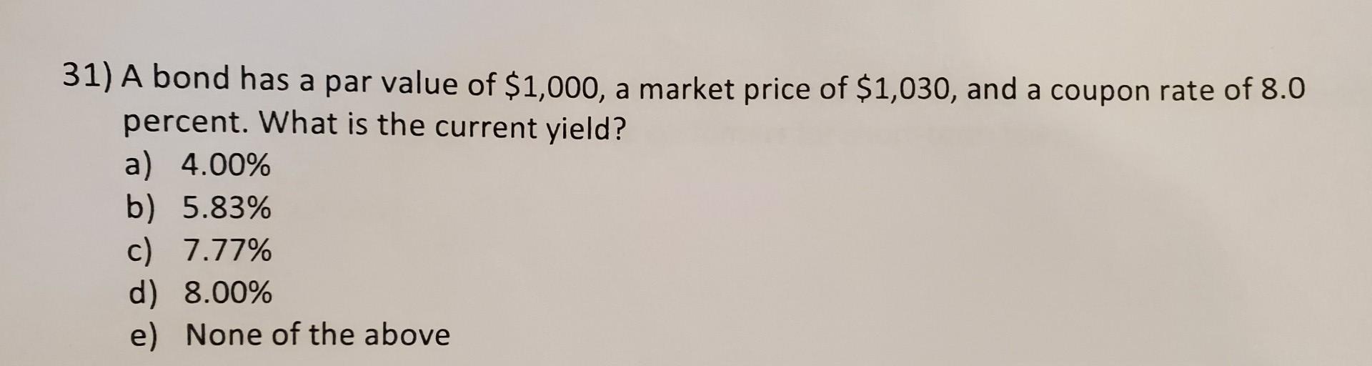 please do this on paper 31) A bond has a par