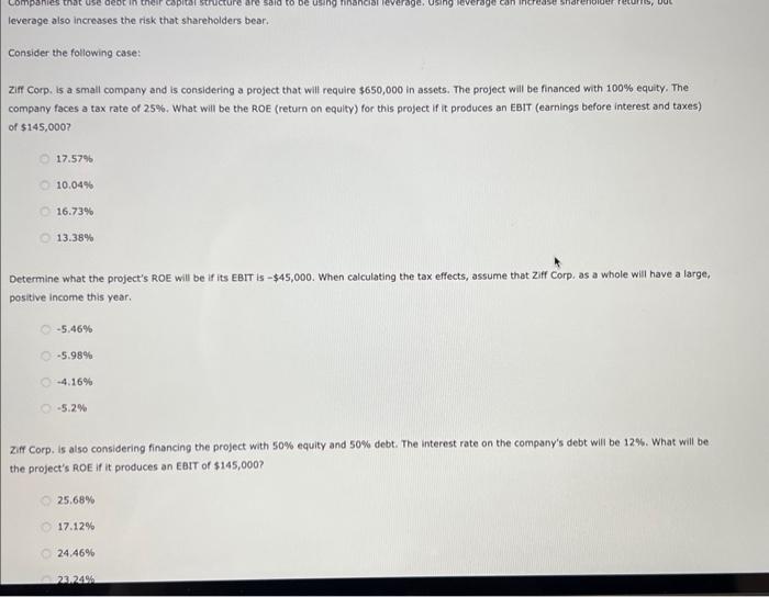  leverage also increases the risk that shareholders bear. Consider the following