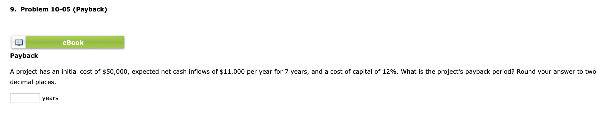 decimal places. years 10. Problem 10-06 (Discounted Payback) Discounted Payback by