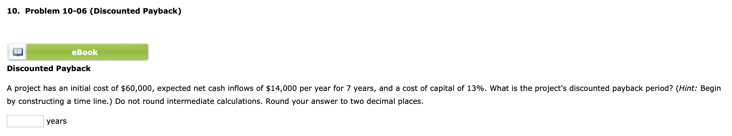 constructing a time line.) Do not round intermediate calculations. Round your answer