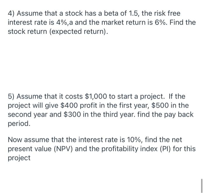 please answer questions 4 & 5 4) Assume that a stock has