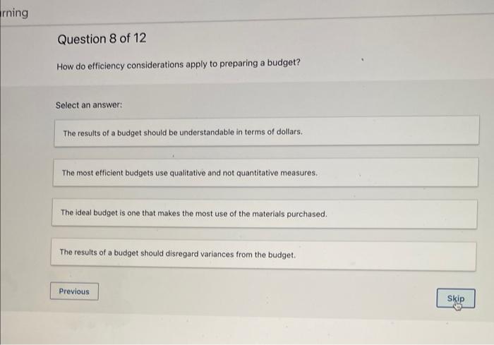  Question 8 of 12 How do efficiency considerations apply to preparing