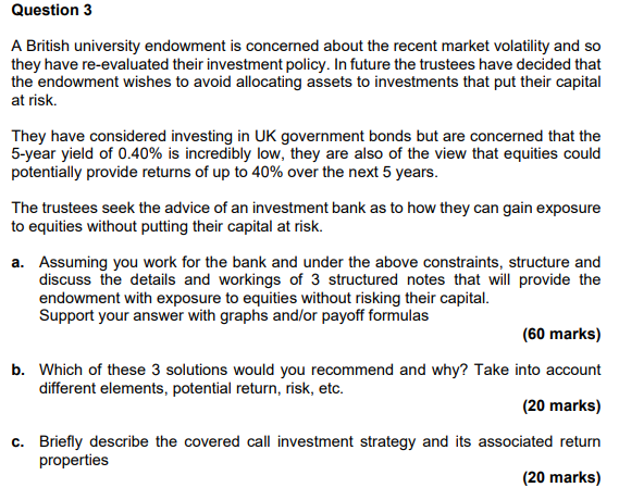 Please answer C Question 3 A British university endowment is concerned about