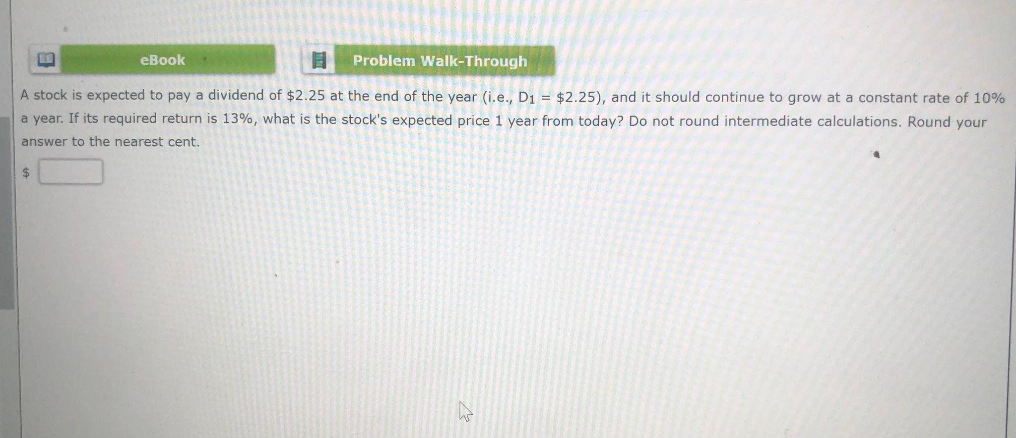 eBook Problem Walk-Through A stock is expected to pay a dividend