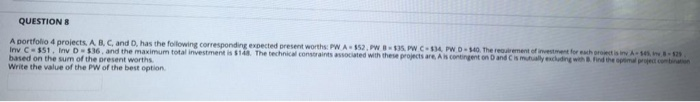 ,B ,C ,D has the following corresponding expected present worth Pw A=52$,