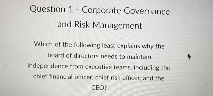  Choose correct answer and explain why Question 1 - Corporate Governance