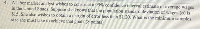 show all work please will rate 4. A labor market analyst wishes