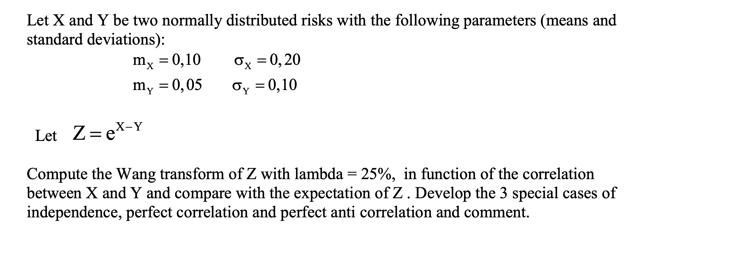 Let X and Y be two normally distributed risks with the