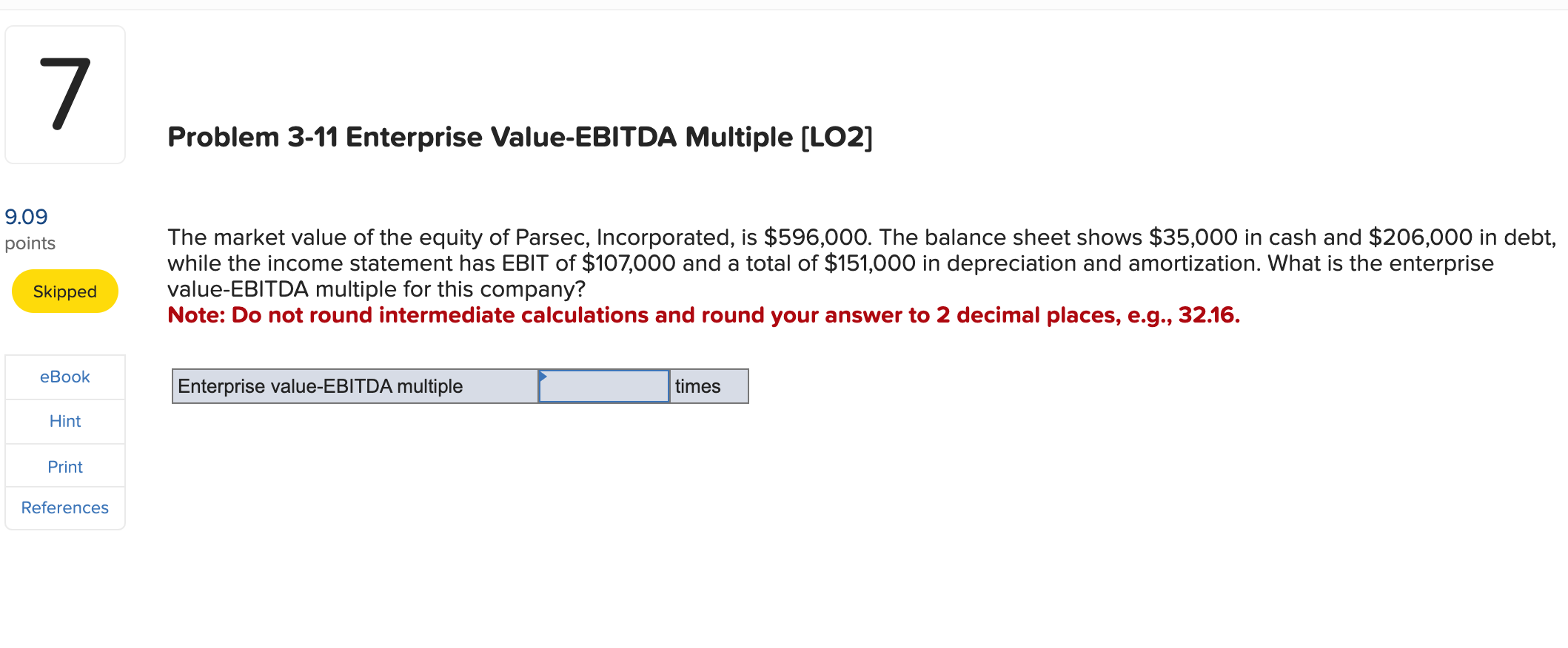  Problem 3-11 Enterprise Value-EBITDA Multiple [LO2] The market value of the