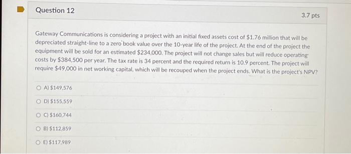  Gateway Communications is considering a project with an initial fixed assets