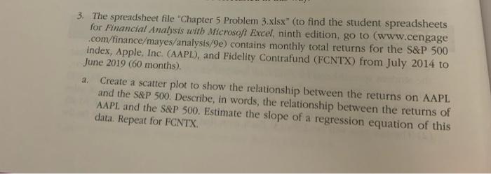  3. The spreadsheet file "Chapter 5 Problem 3.xlsx"(to find the student