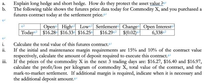  a. Explain long hedge and short hedge. How do they protect