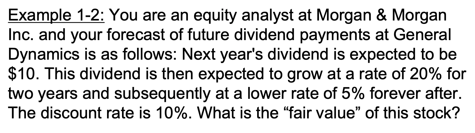 Example 1-2: You are an equity analyst at Morgan & Morgan