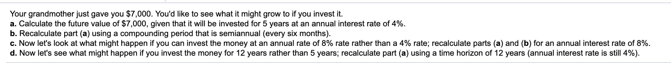 Please explain step by step how to solve this? Your grandmother just
