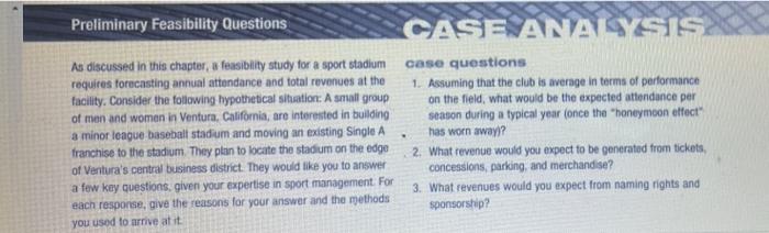please help me ?? Preliminary Feasibility Questions CASE ANALYSIS . As discussed
