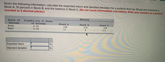  Given the following information, calculate the expected return and standard deviation