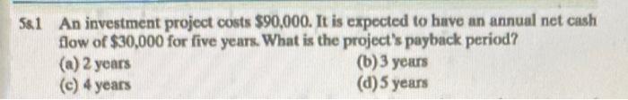 solve using excel step by step 581 An investment project costs $90,000.