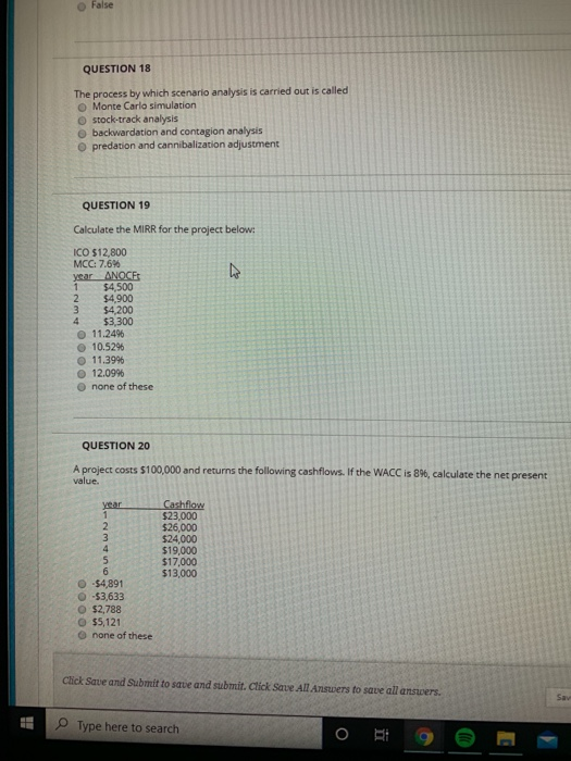  False QUESTION 18 The process by which scenario analysis is carried