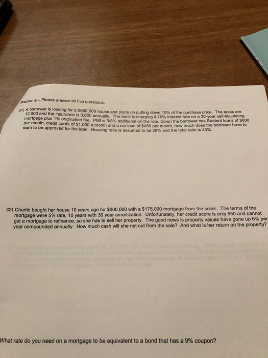  - Please answer all five questions. 1t) A borrower is looking