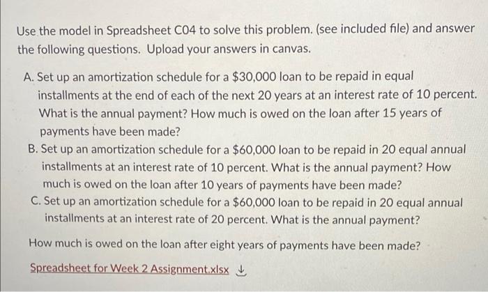 please answer ASAP Use the model in Spreadsheet C04 to solve this