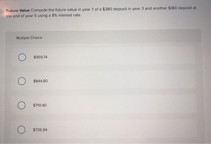  Future Value Compute the future value in year 7 of a