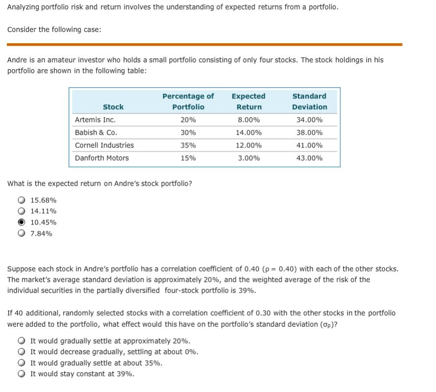 Analyzing portfolio risk and return involves the understanding of expected returns