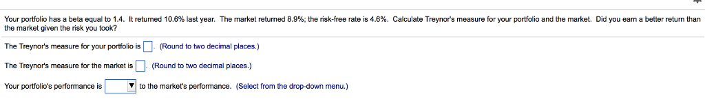  Your portiolio has a beta equal to 1.4. It returned 10.6%