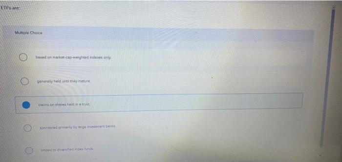  Effs are Multiple Choice Based on marketcap weighted indeverly generally held