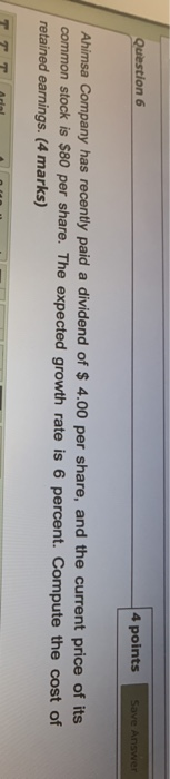  Question 6 4 points Save Answer Ahimsa Company has recently paid