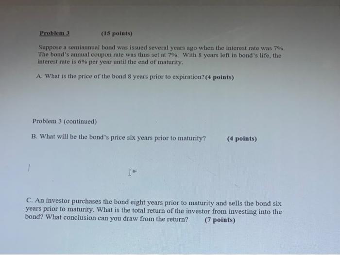  Problem (15 points) Suppose a semiannual bond was issued several years