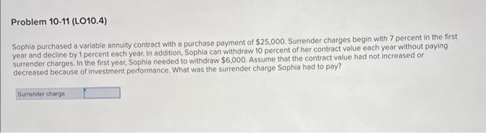  Sophia purchased a variable annuity contract with a purchase payment of