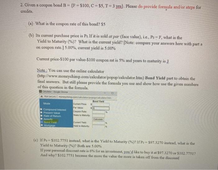  2. Given a coupon bond B = {F = $100,C=S5, T