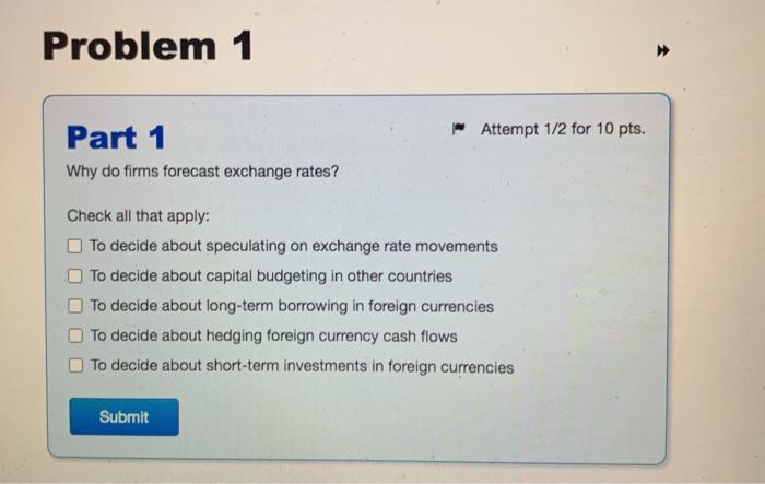 Problem 1 Attempt 1/2 for 10 pts. Part 1 Why do
