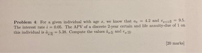  Problem 4: For a given individual with age 1, we know