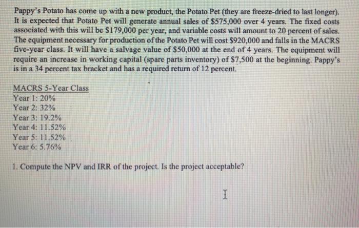 please show formulas using excel. Pappy's Potato has come up with a