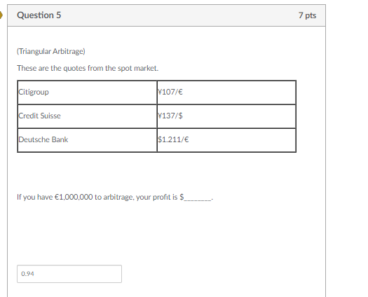  (Triangular Arbitrage) These are the quotes from the spot market. If