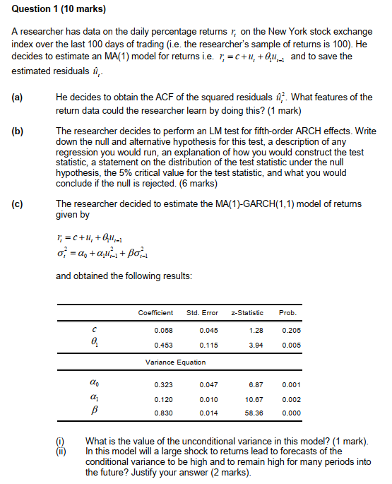  Question 1 (10 marks) A researcher has data on the daily