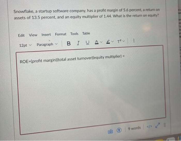  de Snowflake, a startup software company, has a profit margin of