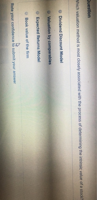  uestlon Which valuation method is most closely associated with the process