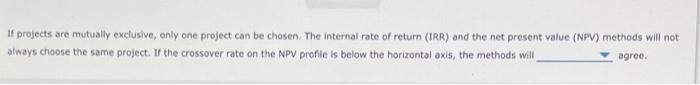 Drop down: Always, Sometimes, or Never? If projects are mutually exclusive, only